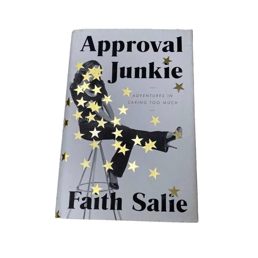 SIGNED Approval Junkie By Faith Salie 2016 Hardcover Book 1st Edition w/DJ Good